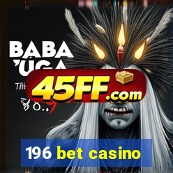 196 bet casino